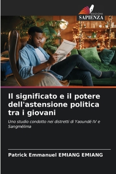 Paperback Il significato e il potere dell'astensione politica tra i giovani [Italian] Book