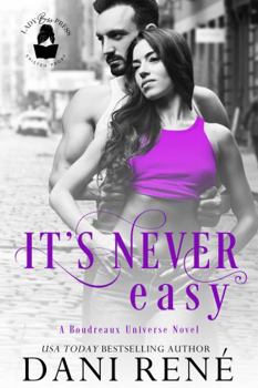 It's Never Easy : A Boudreaux Universe Novel - Book  of the Boudreaux Universe