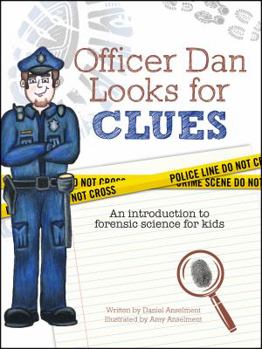 Paperback Officer Dan Looks for Clues: An Introduction to Forensic Science for Kids Book