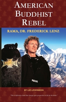 Paperback American Buddhist Rebel: Rama, Dr. Frederick Lenz Book