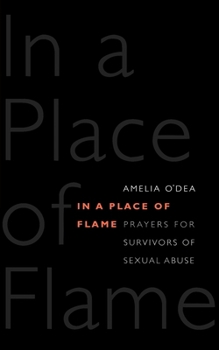 In a Place of Flame: Prayers for Survivors of Sexual Abuse.
