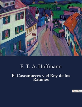 Paperback El Cascanueces y el Rey de los Ratones [Spanish] Book