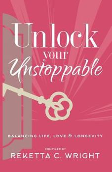 Paperback Unlock Your Unstoppable: Balancing Life, Love, & Longevity Book