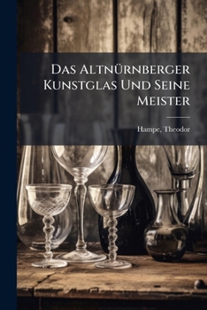 Paperback Das Altnürnberger Kunstglas Und Seine Meister [German] Book