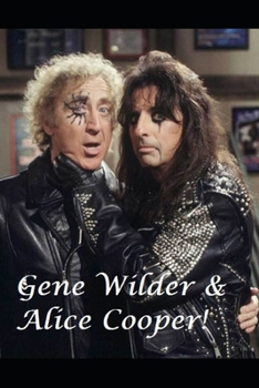 Paperback Gene Wilder & Alice Cooper!: Welcome to My Nightmare! Book