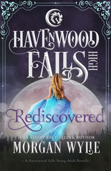 Rediscovered - Book #27 of the Havenwood Falls High