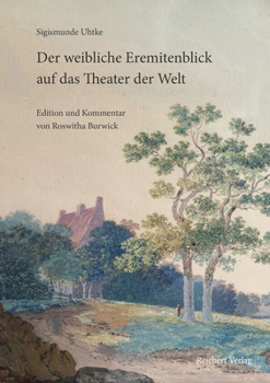 Paperback Sigismunde Uhtke. Der Weibliche Eremitenblick Auf Das Theater Der Welt [German] Book