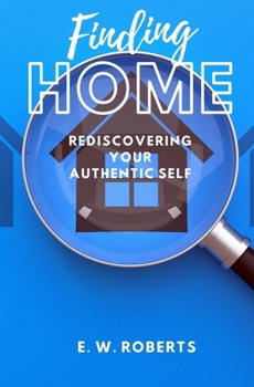 Paperback Finding Home: Rediscovering Your Authentic Self Book