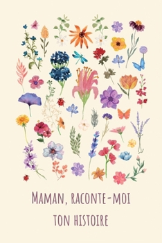 Paperback Maman, raconte-moi ton histoire [French] Book