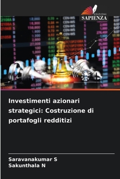 Investimenti azionari strategici: Costruzione di portafogli redditizi (Italian Edition)