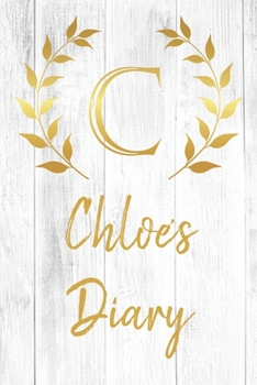 Chloe's Diary: Personalized Diary for Chloe / Journal / Notebook - C Monogram Initial & Name - Great Christmas or Birthday Gift