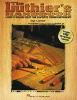Paperback The Luthier's Handbook: A Guide to Building Great Tone in Acoustic Stringed Instruments Book