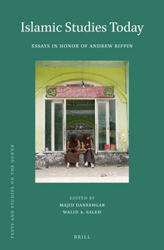 Hardcover Islamic Studies Today: Essays in Honor of Andrew Rippin Book