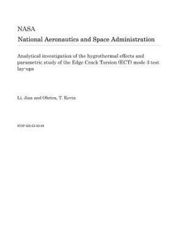 Paperback Analytical Investigation of the Hygrothermal Effects and Parametric Study of the Edge Crack Torsion (Ect) Mode 3 Test Lay-Ups Book