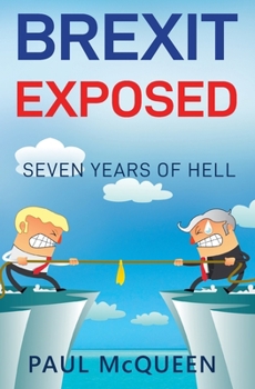 Paperback Brexit Exposed: Seven Years of Hell Book