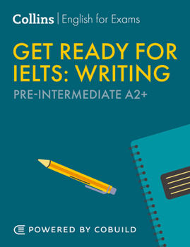Paperback Get Ready for IELTS Writing: IELTS 4+ (A2+) (Collins English for IELTS) Book