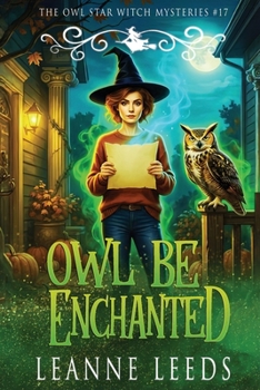 Owl Be Enchanted (The Owl Star Witch Mysteries)