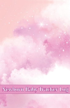 Paperback Newborn Baby Tracker Log: Amazing Gift Idea First 120 Days Baby Keeper, Baby's Eat, Sleep and Poop Logbook, Infant, Breastfeeding Record Tracking Char Book