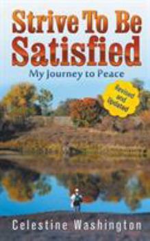 Paperback Strive to Be Satisfied: My Journey to Peace Book