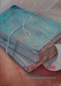 Paperback Anthologie de poésies: Les saisons en poésies [French] Book