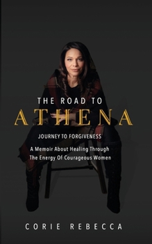 Paperback The Road to Athena: Journey to Forgiveness Book