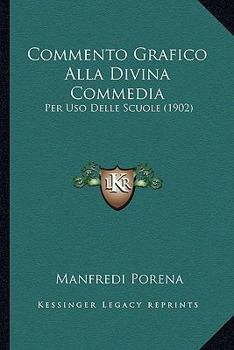 Paperback Commento Grafico Alla Divina Commedia: Per Uso Delle Scuole (1902) [Italian] Book