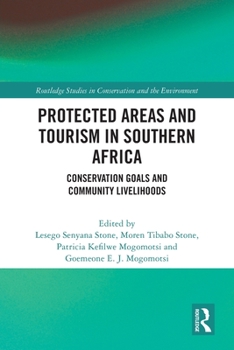 Protected Areas and Tourism in Southern Africa: Conservation Goals and Community Livelihoods