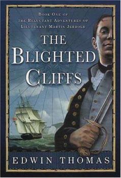 The Blighted Cliffs - Book #1 of the Reluctant Adventures of Lieutenant Martin Jerrold