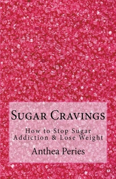 Paperback Sugar Cravings: How to Stop Sugar Addiction & Lose Weight Book