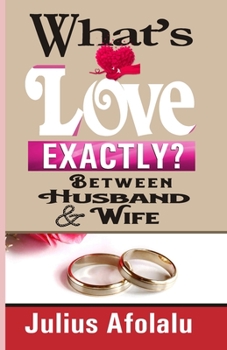 What’s Love Exactly?: Between Husband and Wife
