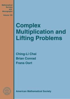 Hardcover Complex Multiplication and Lifting Problems Book