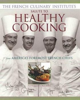 Hardcover The French Culinary Institute's Salute to Healthy Cooking Book