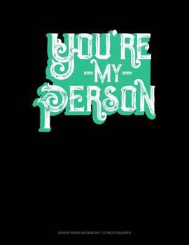 Paperback You're My Person: Graph Paper Notebook - 1/2 Inch Squares Book
