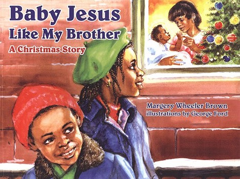 Paperback Baby Jesus Like My Brother: A Christmas Story Book
