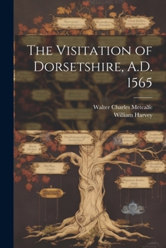 Paperback The Visitation of Dorsetshire, A.D. 1565 Book