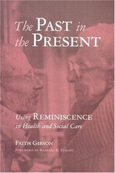 Paperback The Past in the Present: Using Reminiscence in Health and Social Care Book