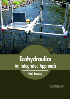 Hardcover Ecohydraulics: An Integrated Approach Book