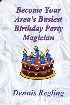 Paperback Become Your Area's Busiest Birthday Party Magician Book