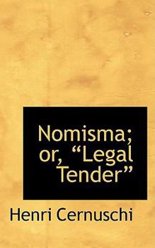 Paperback Nomisma; Or, Legal Tender Book