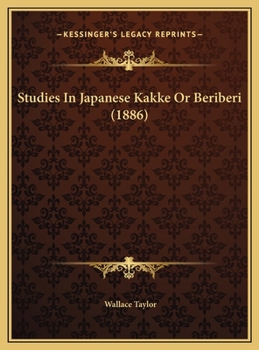 Studies In Japanese Kakke Or Beriberi