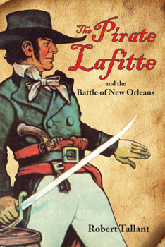 The Pirate Lafitte and the Battle of New Orleans - Book #19 of the Landmark Books