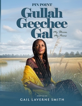 Paperback Pin Point Gullah Geechee Gal: My Short Stories, My Poems Book