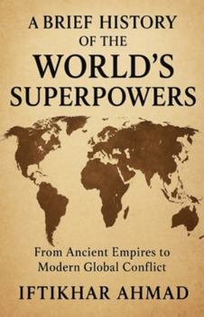 Paperback A Brief History of the World's Superpowers Book