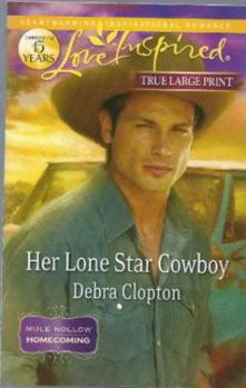 Paperback Her Lone Star Cowboy Mule Hollow Homecoming (True Large Print) (Love Inspired) Book