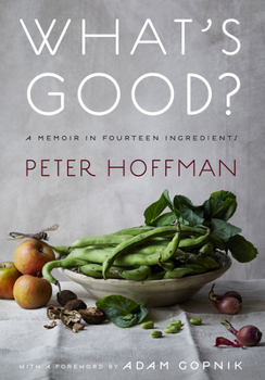 Hardcover What's Good?: A Memoir in Fourteen Ingredients Book