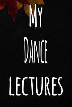 My Dance Lectures: The perfect gift for the student in your life - unique record keeper!