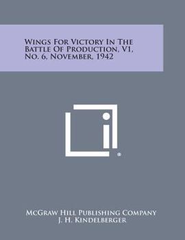 Wings for Victory in the Battle of Production, V1, No. 6, November, 1942