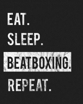 Paperback Eat Sleep Beatboxing Repeat: Enthusiasts Gratitude Journal Planner 386 Pages Notebook Black Print 193 Days 8"x10" Thick Book