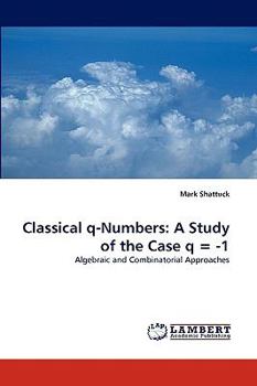 Paperback Classical q-Numbers: A Study of the Case q = -1 Book