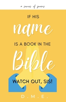Paperback If His Name Is A Book In The Bible, Watch Out, Sis! Book